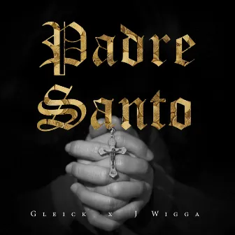 Padre Santo by J Wigga