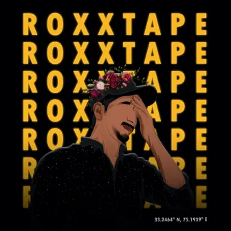 THE ROXXTAPE by Rahul Roxx