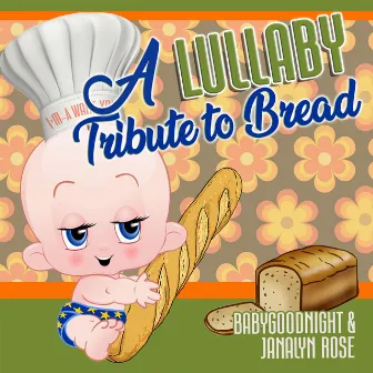 A Lullaby Tribute To Bread by BabyGoodnight