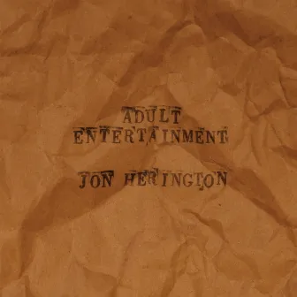 Adult Entertainment by Jon Herington