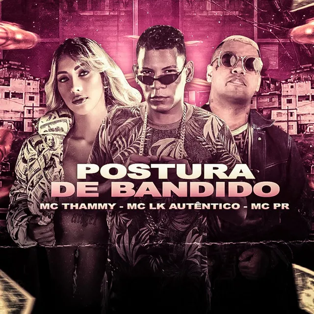 Postura de Bandido (feat. MC PR & Thammy)