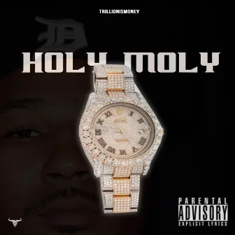 Holy Moly by Trillionismoney