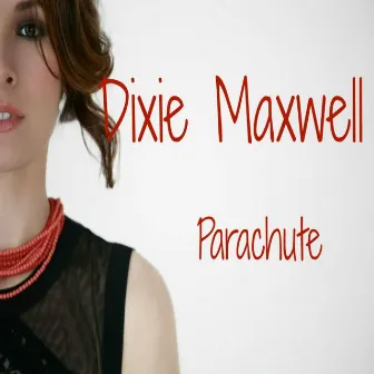 Parachute by Dixie Maxwell