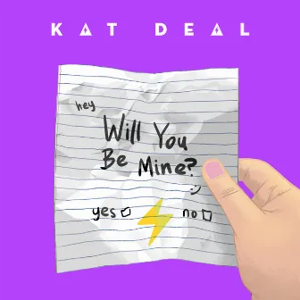 Will You Be Mine by Kat Deal