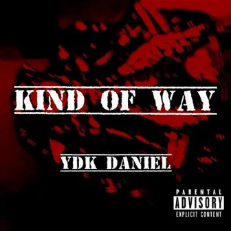 Kind of Way by Ydk Daniel