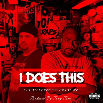 I does this by Lefty Gunz