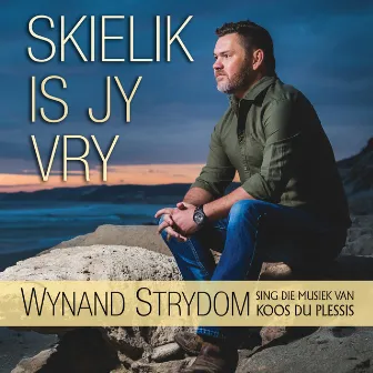 Skielik Is Jy Vry - Sing Die Musiek Van Koos Du Plessis by Wynand Strydom