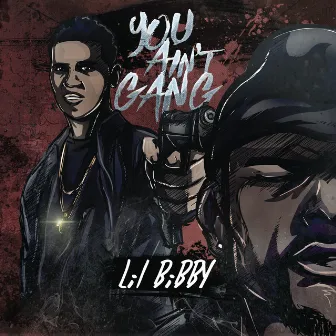 You Ain't Gang by Lil Bibby