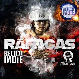 Ráfagas by BÉLICO INDIE