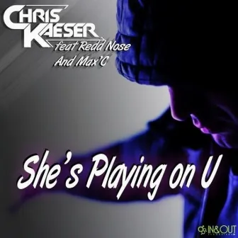 She's Playing on U by Chris Kaeser