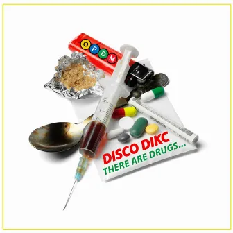 There Are Drugs... by Disco Dikc