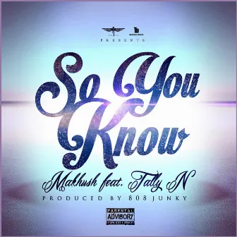 So You Know (feat. Tally N) by Makhush