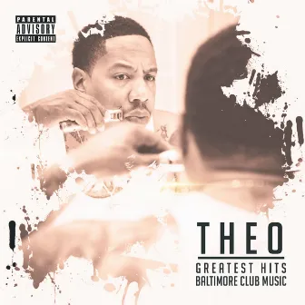 Theo's Greatest Hits (Baltimore Club Music) by Theo