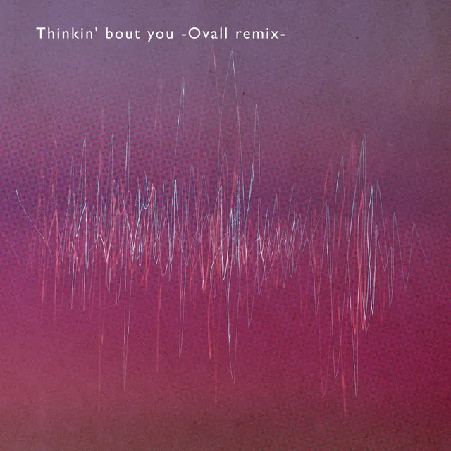 Thinkin' bout you -Ovall remix- instrumental