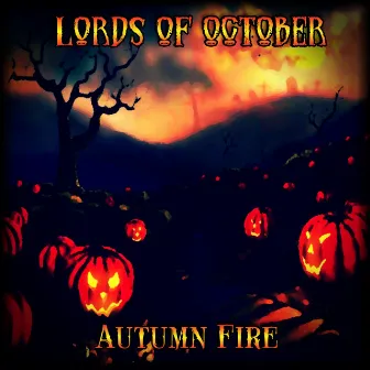 Autumn Fire by Lords of October