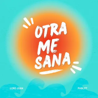 Otra Me Sana by Lord Juan