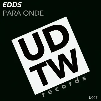 Para Onde by EDDS