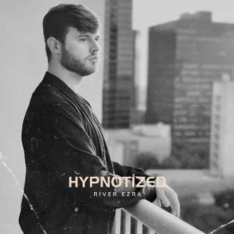 Hypnotized by River Ezra