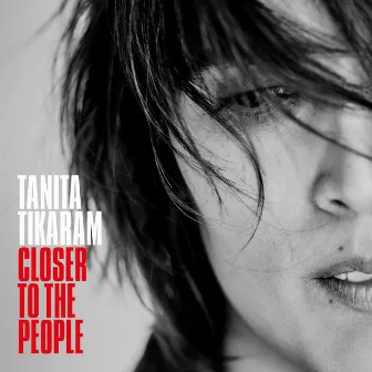 Closer to the People by Tanita Tikaram