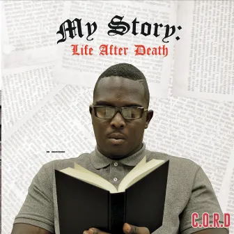 My Story: Life After Death by C.O.R.D