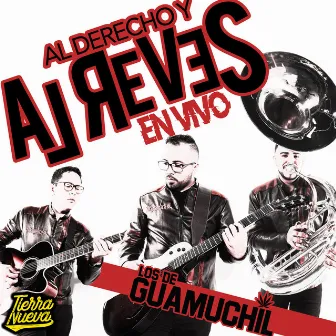 Al Derecho y Al Reves (En Vivo) by Los De Guamuchil