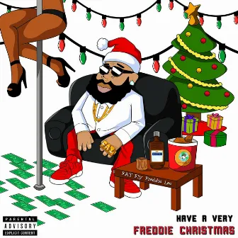 Have a Very Freddie Christmas by Fat Fly Freddie Lee