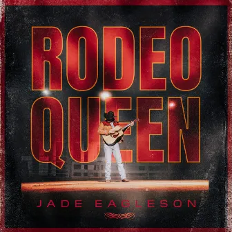 Rodeo Queen by Jade Eagleson