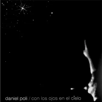 Con los Ojos en el Cielo by Daniel Poli