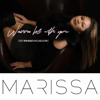 Wanna Be With You by Marissa Rago