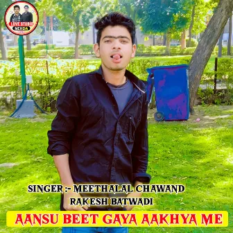 Aansu Beet Gaya Aakhya Me by Meethalal Chawand