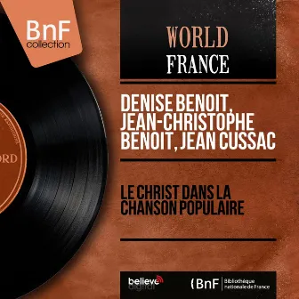 Le Christ dans la chanson populaire (Mono Version) by Jean Christophe Benoit