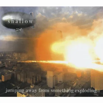 Jumping Away From Something Exploding by Shallow