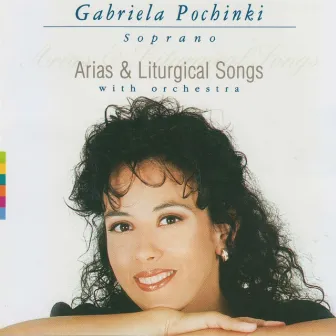 Arias & Liturgical Songs With Orchestra I by Gabriela Pochinki