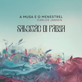 A Musa e o Menestrel by Salomão Di Pádua