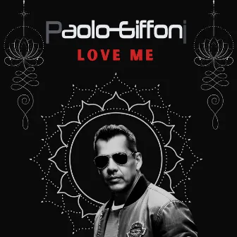 Love Me by Paolo Giffoni