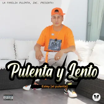 Pulenta y Lento by Esley