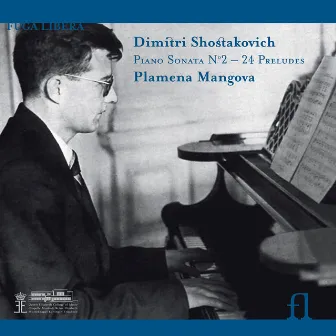 Shostakovich: Piano Sonata No. 2 - 24 Preludes by Plamena Mangova