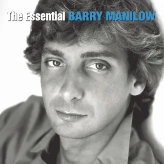 The Essential Barry Manilow by Barry Manilow