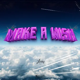 MAKE A WISH by JEMS OFICIAL