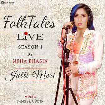 Jutti Meri (Live) by Neha Bhasin