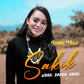 Sakik Ndak Dapek Ubek by Indri Mae