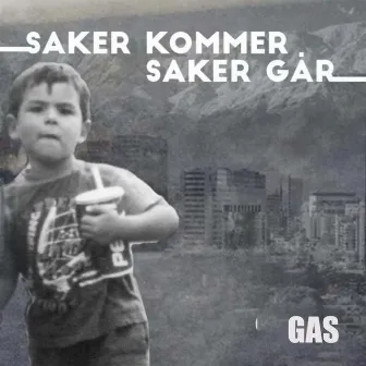 Saker kommer saker går by Gas