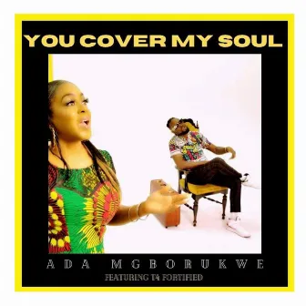 You Cover My Soul by Ada Mgborukwe