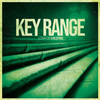 Lounge Ground by Key Range