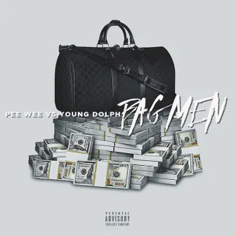 BagMen by Peewee Longway