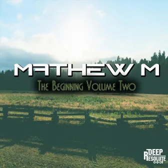 The Beginning, Vol. 2 by Mathew M