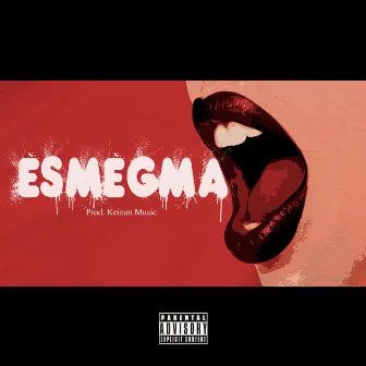 Esmegma by Heriko