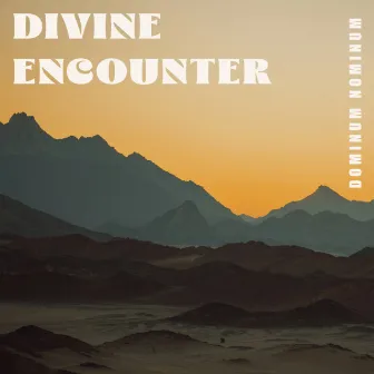 Divine Encounter by Dominum Nominum