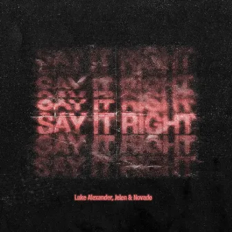 Say It Right by Luke Alexander