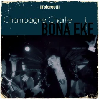 Bona Eke by Champagne Charlie